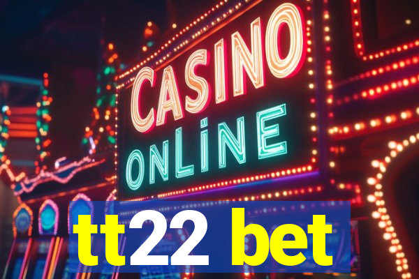 tt22 bet